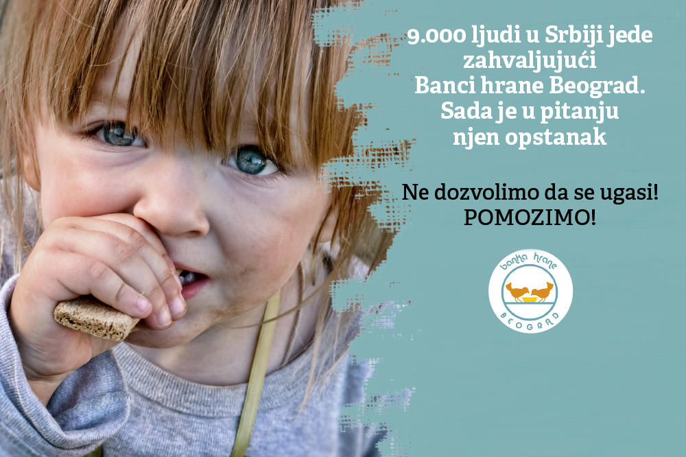 ISKORENIMO GLAD U SRBIJI: Ne dozvolimo da se ugasi Banka hrane Beograd