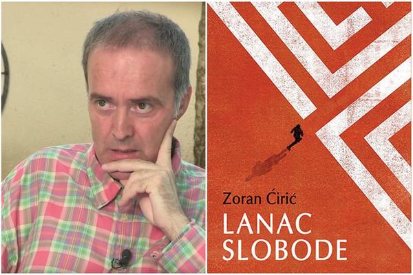 LANAC SLOBODE: Novi roman Zorana Ćirića