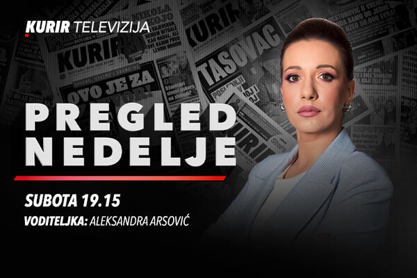 NOVO! "PREGLED NEDELJE" NA KURIR TV: Aleksandra Arsović pregleda sve događaje koji su obeležili prethodnu nedelju